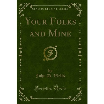 Your Folks and Mine (Classic Reprint)