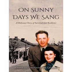 Holocaust Survivor True Stories Wwii On Sunny Days We Sang