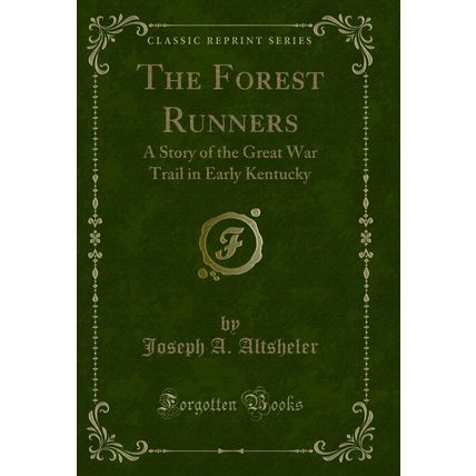 The Forest Runners: A Story of the Great War Trail in Early Kentucky
