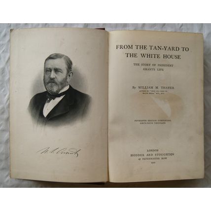 1902 From the Tan-Yard to the White House, The Story of President Grant's Life