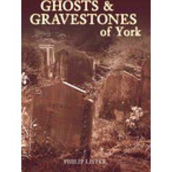 Ghosts & Gravestones Of York
