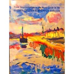 From Impressionism To The Avant-Garde In The Carmen Thyssen-Bornemisza Collectio