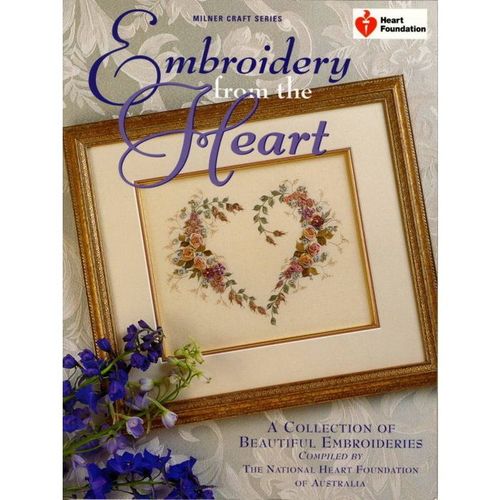 Embroidery from the Heart: A Collection of Beautiful Embroideries