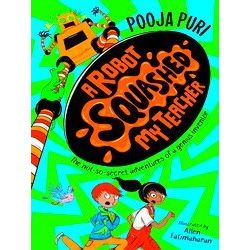 A Dinosaur Ate My Sister 2-A Robot Squashed My Teacher