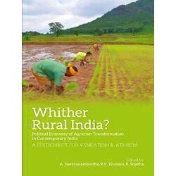 Whither Rural India? Political Economy Of Agrarian Transformation In Contemporar