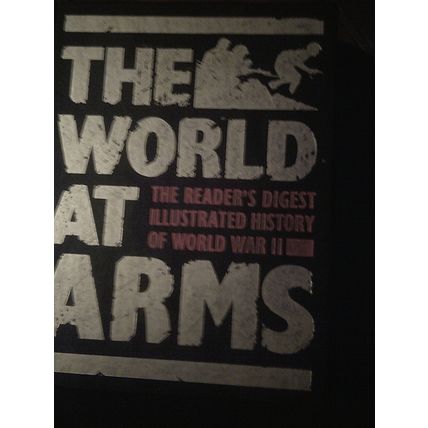 The World at Arms - Reader's Digest Illustrated History WW2