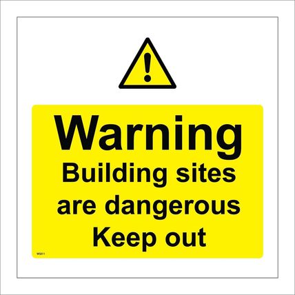 WS011 WARNING BUILDING SITES ARE DANGEROUS KEEP OUT CONSTRUCTION SAFETY SIGN
