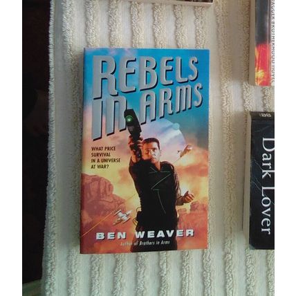 Rebels in Arms, by Ben Weaver PB