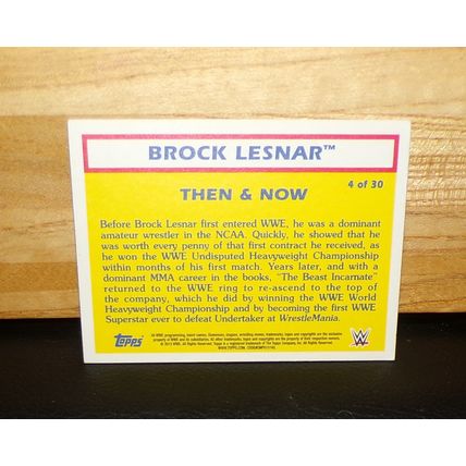 TOPPS 2015 WWE BROCK LESNAR THEN & NOW CARD #4 OF 30
