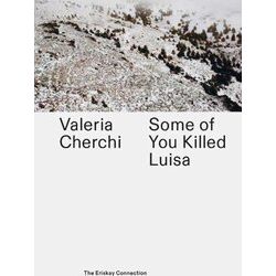 Valeria Cherchi - Some Of You Killed Luisa