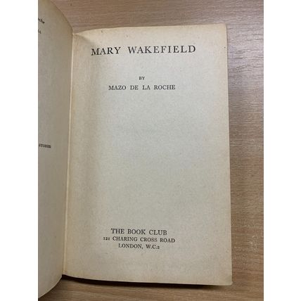 1950 MAZO DE LA ROCHE "MARY WAKEFIELD" FICTION BOOK CLUB HARDBACK BOOK (P3)