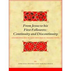 Biblical Interpretation Series: From Jesus to his First Followers: Continuity an
