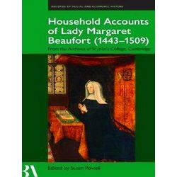 Records of Social and Economic History-The Household Accounts of Lady Margaret B