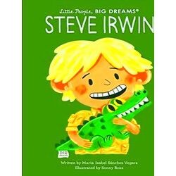 Little People, Big Dreams Steve Irwin