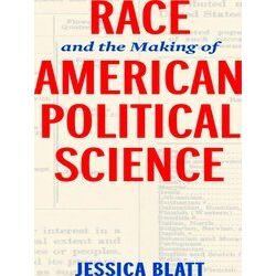 American Governance: Politics, Policy, and Public Law: Race and the Making of Am