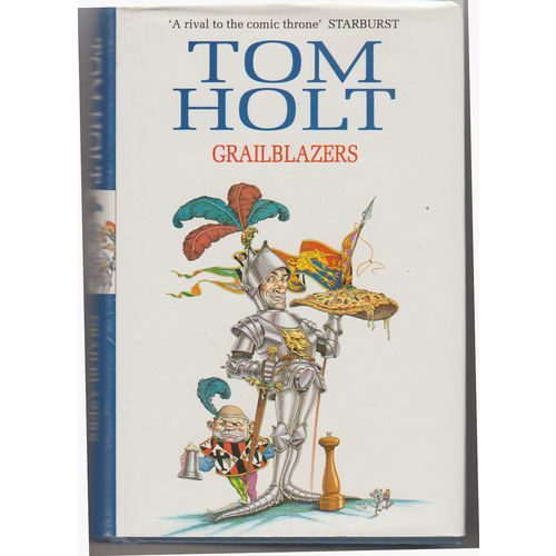 Grailblazers by Tom Holt 1994 hardback with dust wrapper King Arthur parody