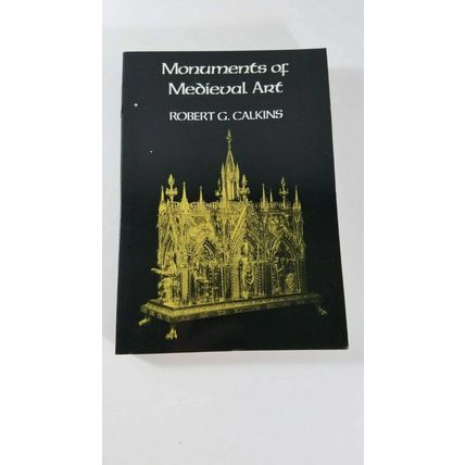 Monuments of Medieval Art by Robert G. Calkins (1979, Paperback)