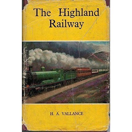 The Highland Railway [hardcover] Vallance, HA [1963]