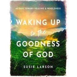 Waking Up To The Goodness Of God