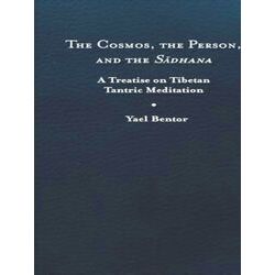 Traditions and Transformations in Tibetan Buddhism-The Cosmos, the Person, and t