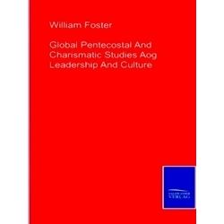 Global Pentecostal And Charismatic Studies Aog Leadership And Culture