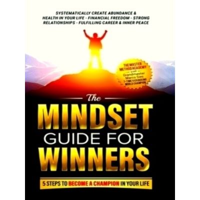 Mindset Guide for Winners - 5 Steps to Become a Cha by Marco Sies; The Master Me