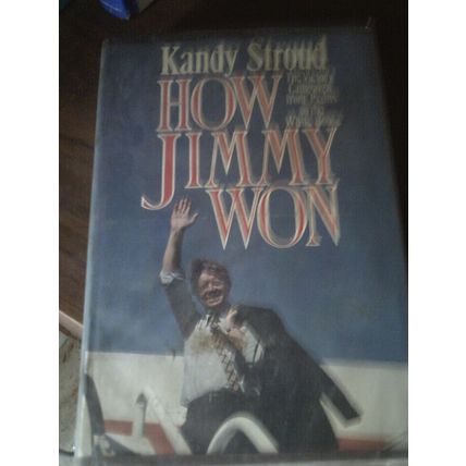 How Jimmy Won ( President Jimmy Carter ) Kandy Stroud