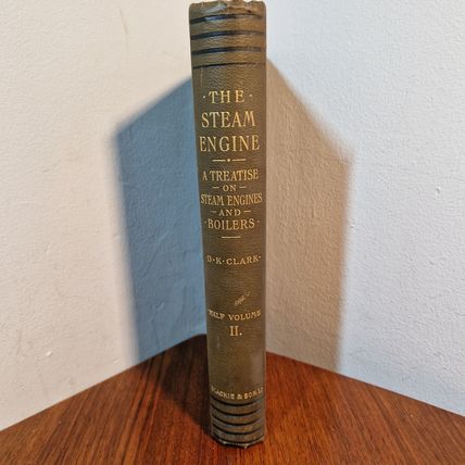 The Steam Engine A Treatise on Steam Engines and Boilers Clark 1890 Half Vol 2