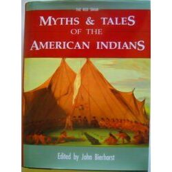 Myths and Tales of the American Indians