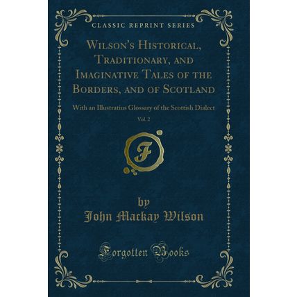 Wilson's Historical, Traditionary, and Imaginative Tales of the Borders, and of