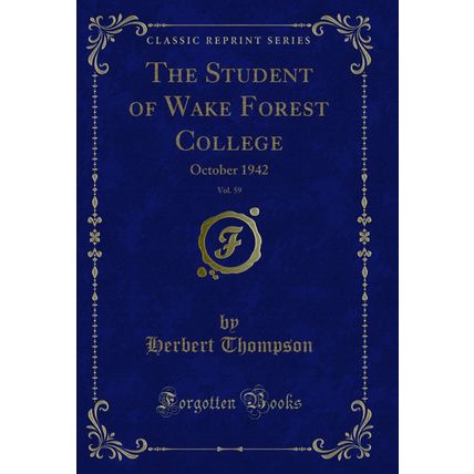 The Student of Wake Forest College, Vol. 59: October 1942 (Classic Reprint)
