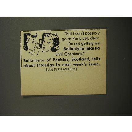 1952 Ballantyne of Peebles Ad - But I can't possibly go to Paris yet, dear.