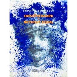 Ongeevenaard / Without Equal