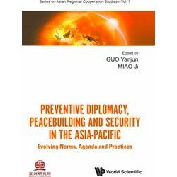 Preventive Diplomacy, Peacebuilding And Security In The Asia-pacific