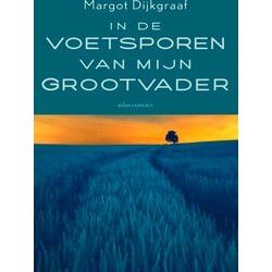 In De Voetsporen Van Mijn Grootvader