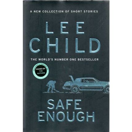 Safe Enough: Lee Child. signed hardback