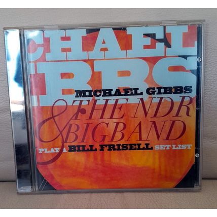 Michael Gibbs and The NDR Bigband : Play a Bill Frisell Set List (CD) 2013