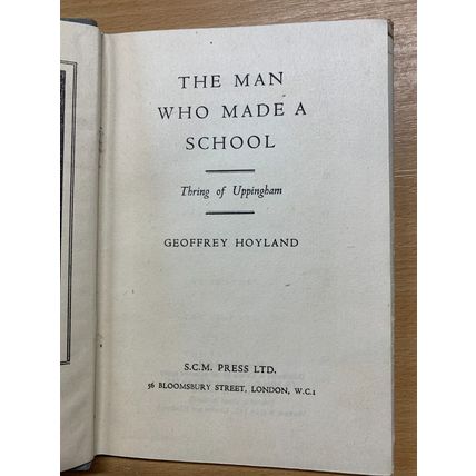 1946 1ST EDITION "THE MAN WHO MADE A SCHOOL" GEOFFREY HOYLAND HARDBACK BOOK (P2)