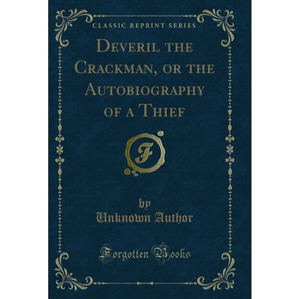 Deveril the Crackman, or the Autobiography of a Thief (Classic Reprint)