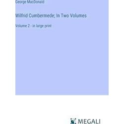 Wilfrid Cumbermede;In Two Volumes