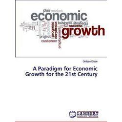 A Paradigm for Economic Growth for the 21st Century