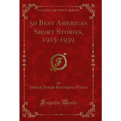 50 Best American Short Stories, 1915-1939 (Classic Reprint)