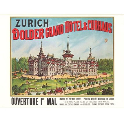 Zurich Dolder Grand Hotel & Curhaus Ouverture 1899 Swiss Poster Postcard
