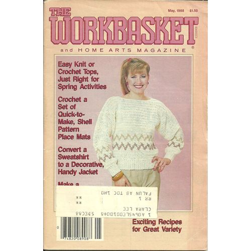 The Workbasket and Home Arts Magazine May 1988 Spring Crafts Recipes Crochet