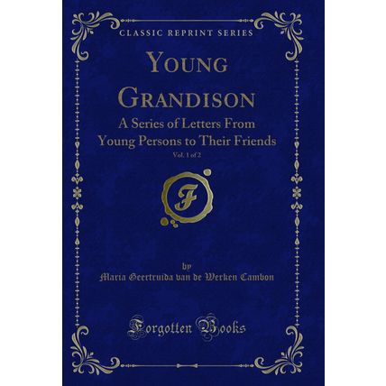 Young Grandison, Vol. 1 of 2 (Classic Reprint)