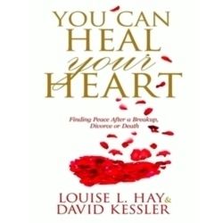 You Can Heal Your Heart