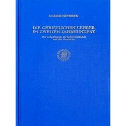 Vigiliae Christianae, Supplements-Die Christlichen Lehrer Im Zweiten Jahrhundert