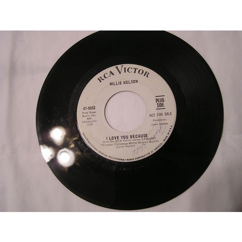 Willie Nelson Promo 45-I LOVE BECAUSE/I'M STILL NOT OVER YOU