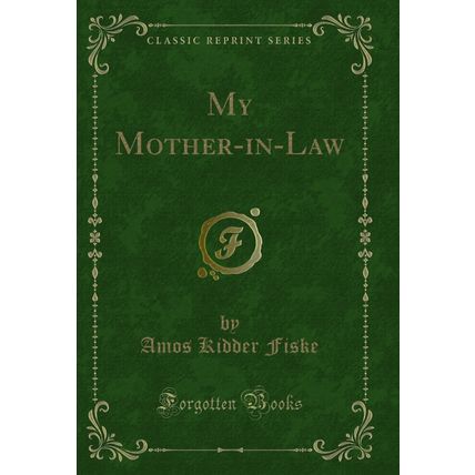My Mother-in-Law (Classic Reprint)