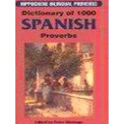 Dictionary Of 1000 Spanish Proverbs With English Equivalents